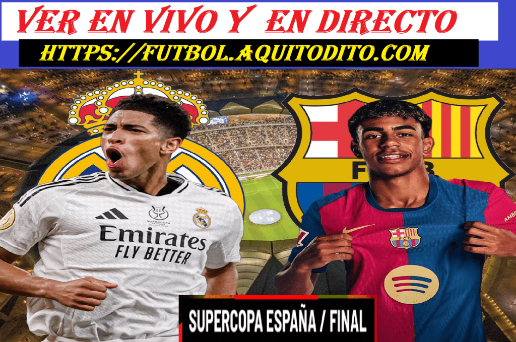 Real Madrid vs Barcelona EN VIVO y EN DIRECTO GRAN FINAL de la ...