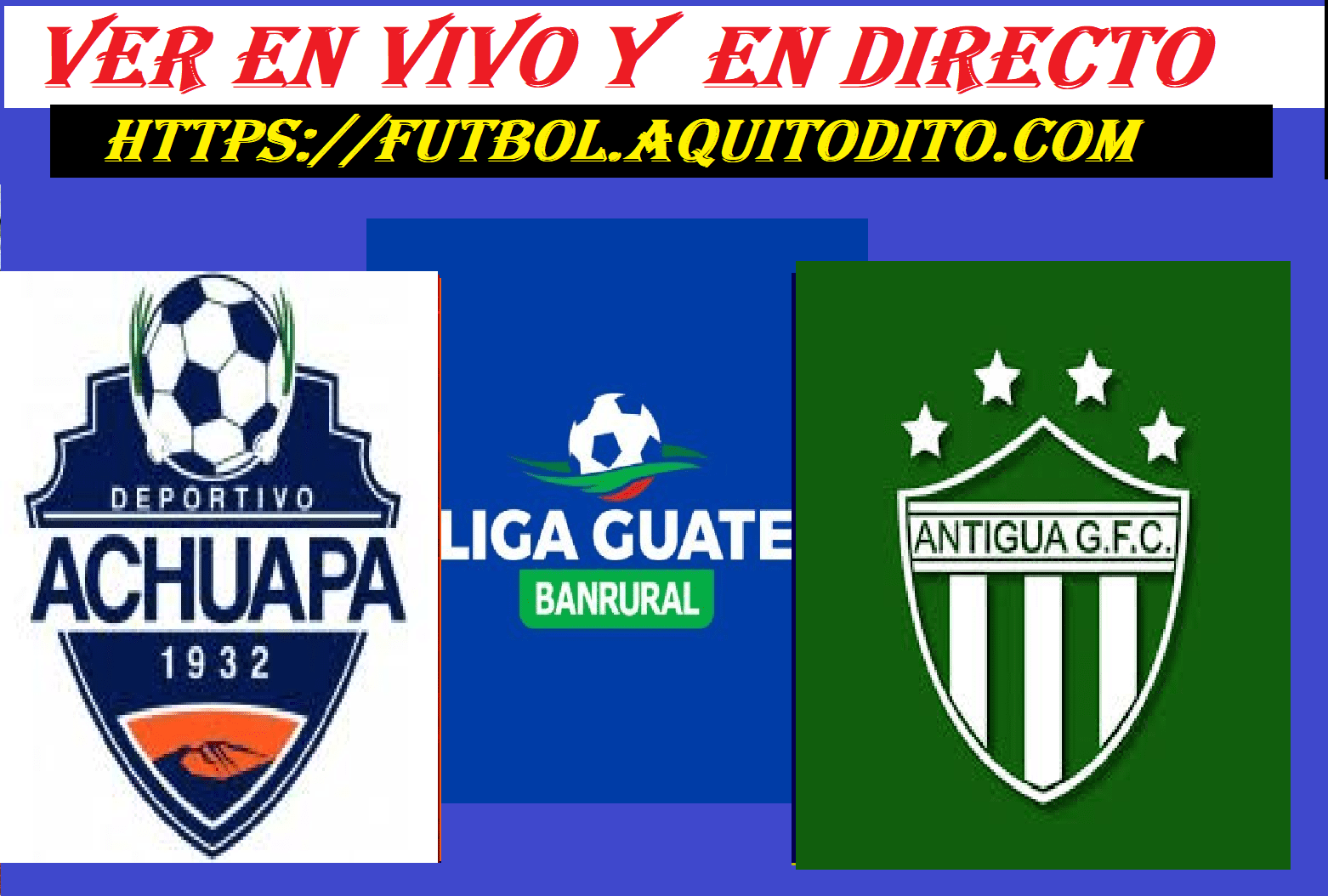 Achuapa vs Antigua GFC | EN VIVO y EN DIRECTO Apertura 2025 Liga Guate ...