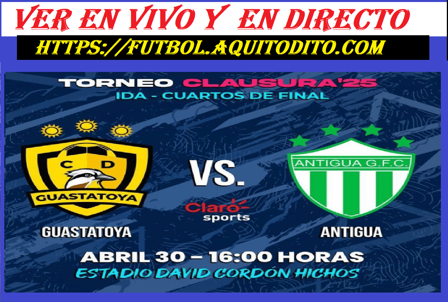 Guastatoya vs Antigua | EN VIVO y EN DIRECTO Cuartos de Final Clausura ...