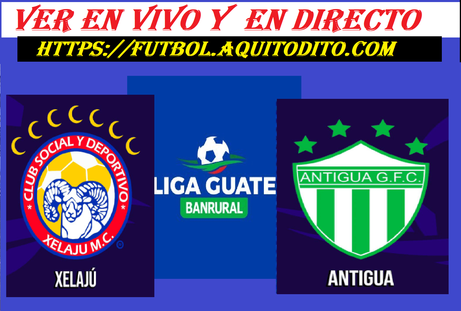 Xelaju MC vs Antigua GFC | EN VIVO y EN DIRECTO Apertura 2025 Liga ...