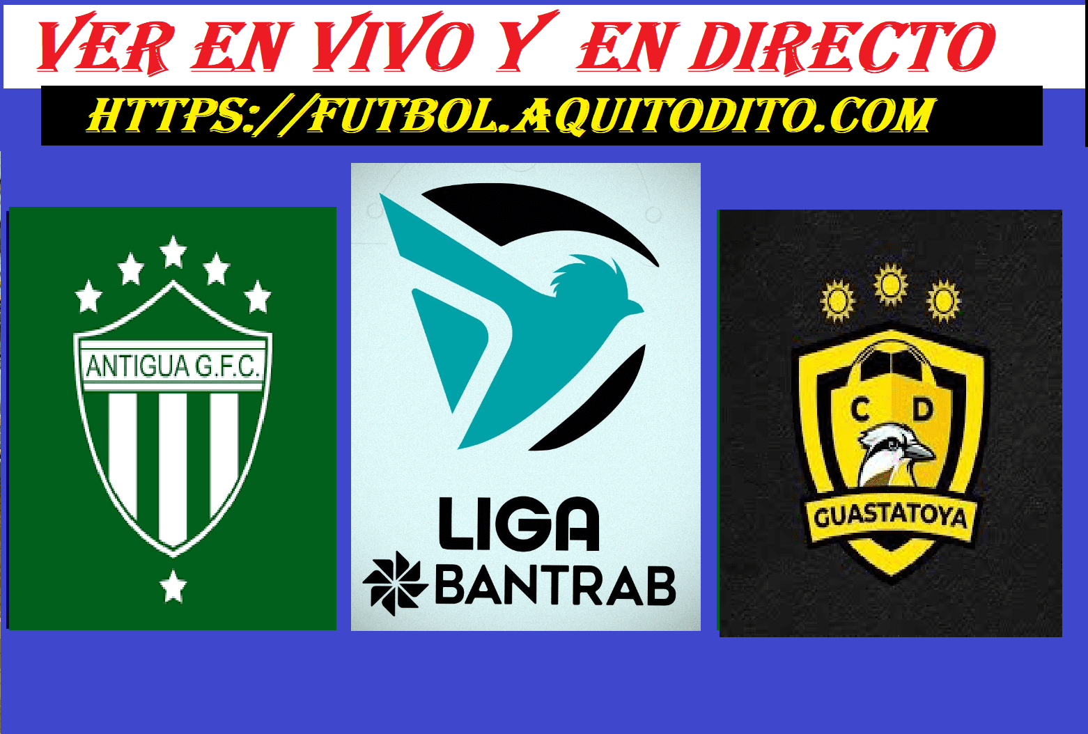 VER Antigua vs Guastatoya EN VIVO y EN DIRECTO Jornada 9 Clausura 2026 ...