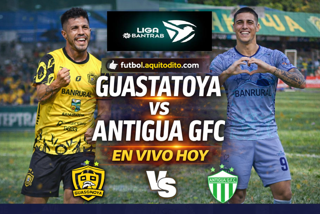 Guastatoya vs Antigua EN VIVO HOY: dónde ver, hora y alineaciones ...